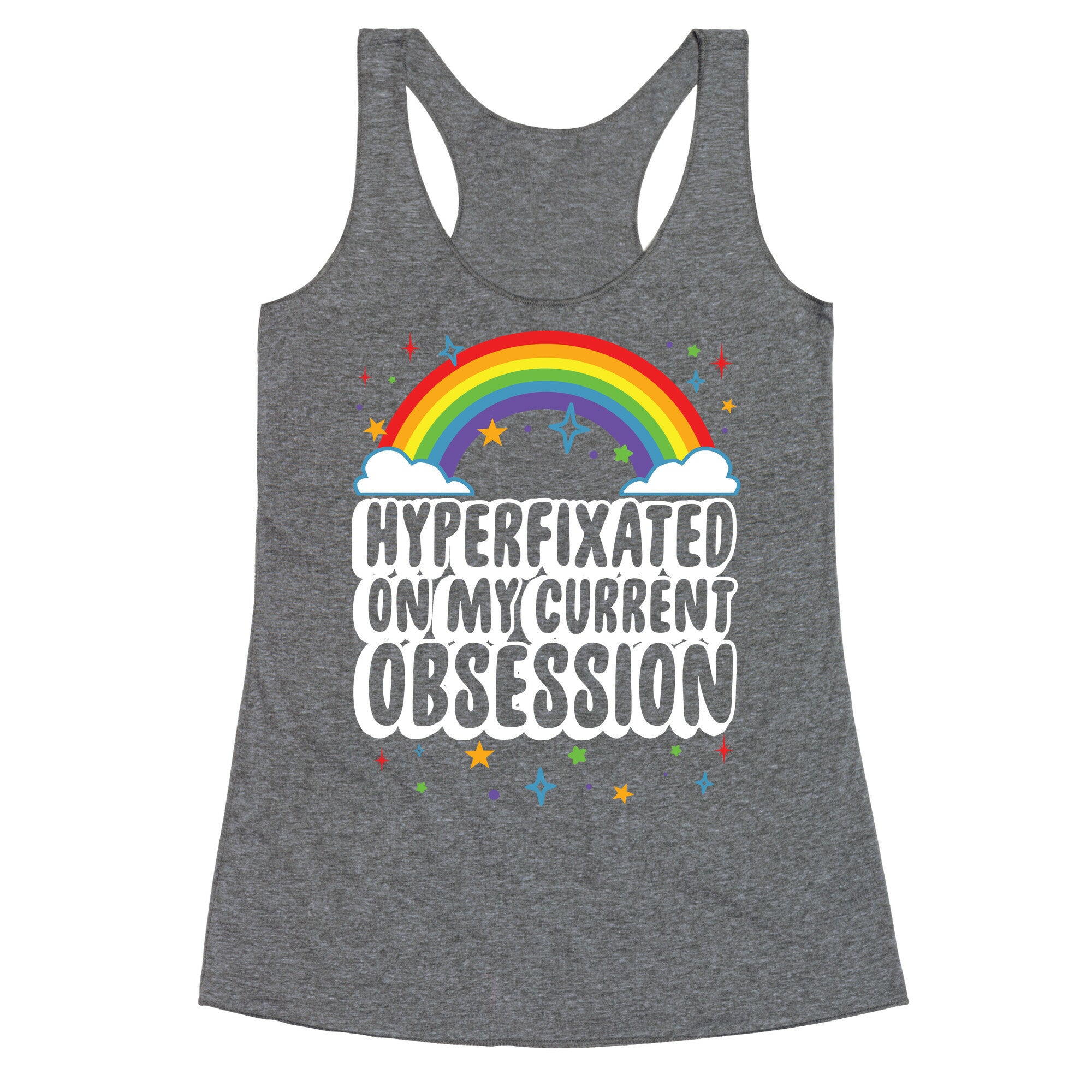 Hyperfixated On My Current Obsession Racerback Tank